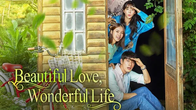 مسلسل Beautiful Love, Wonderful Life