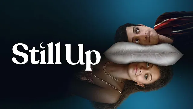 مسلسل Still Up